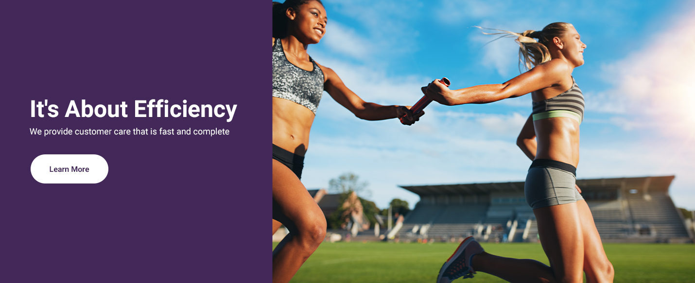 Text reading 'It's all about efficiency and we provide customer service that is fast and complete' alongside a button reading 'Learn More' and a photograph to the right of two women in relay race.